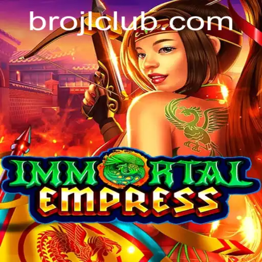 ImmortalEmpress: Unveiling the Power of BROJL in a New Gaming Era